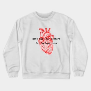 Love Conquers All: A Heartfelt Statement (Positive and clear) Crewneck Sweatshirt